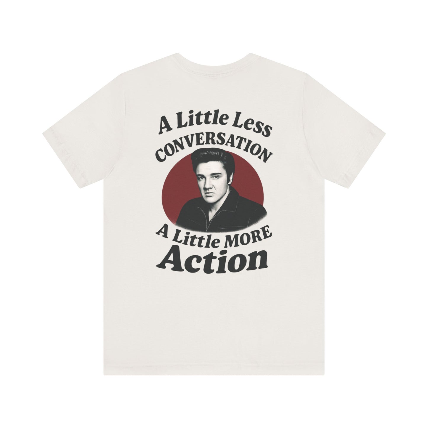 Elvis Inspired Graphic Tee, Vintage Music Shirt, A Little Less Conversation, Unisex Casual Wear, Perfect Gift for Music Lovers