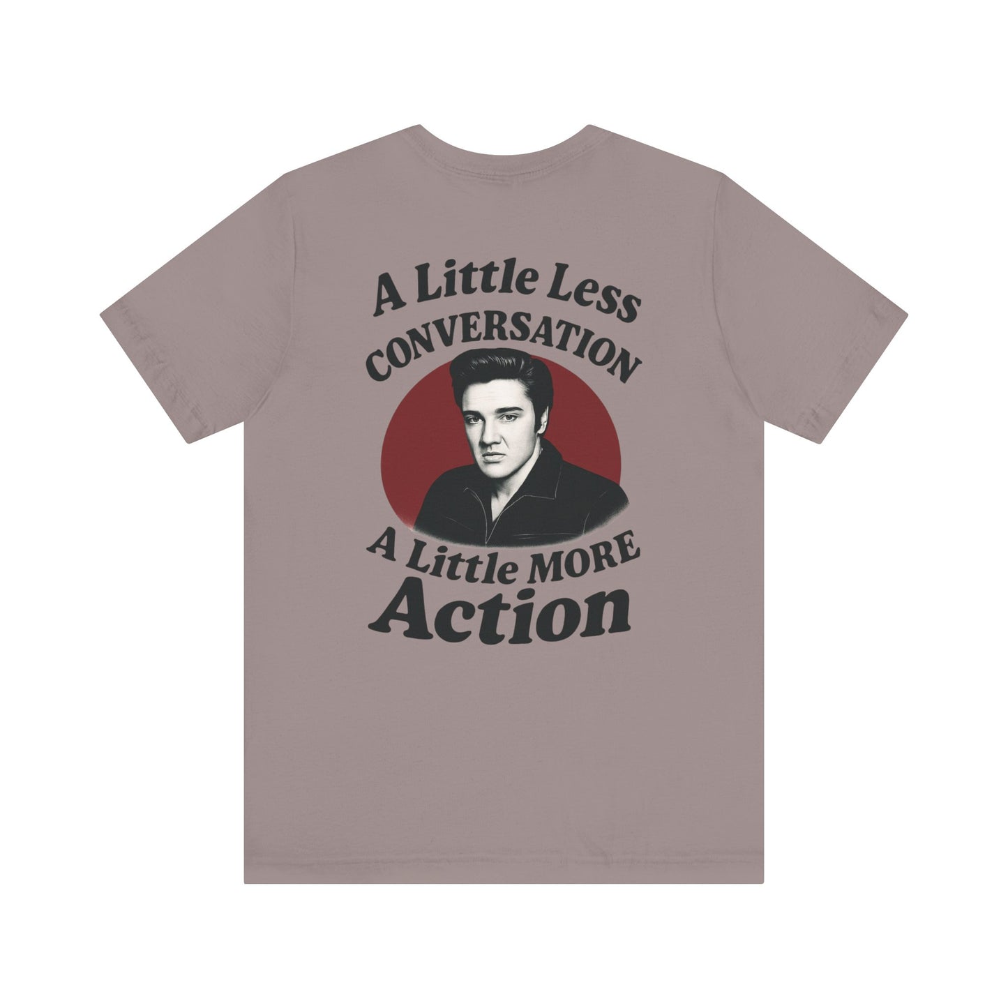 Elvis Inspired Graphic Tee, Vintage Music Shirt, A Little Less Conversation, Unisex Casual Wear, Perfect Gift for Music Lovers