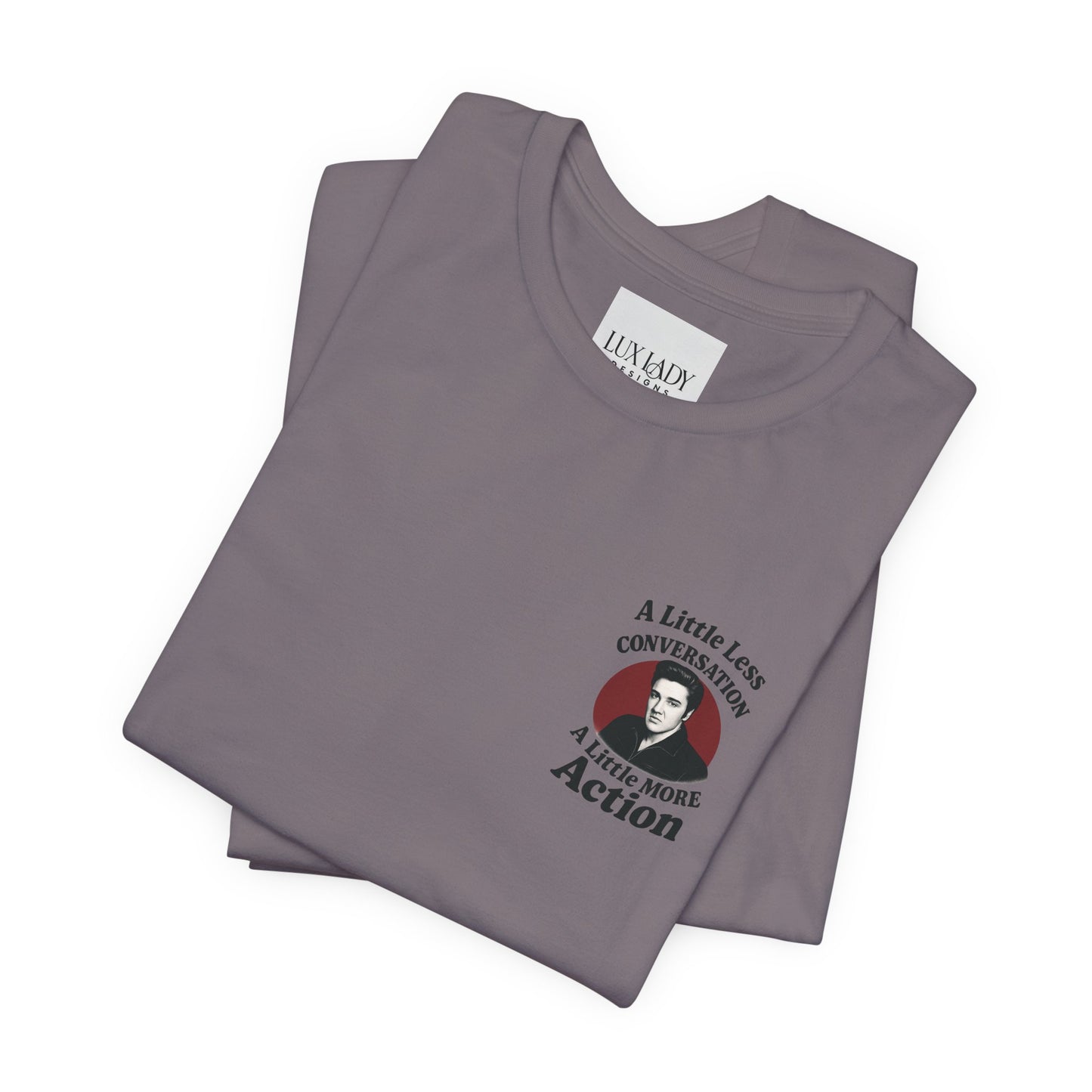 Elvis Inspired Graphic Tee, Vintage Music Shirt, A Little Less Conversation, Unisex Casual Wear, Perfect Gift for Music Lovers
