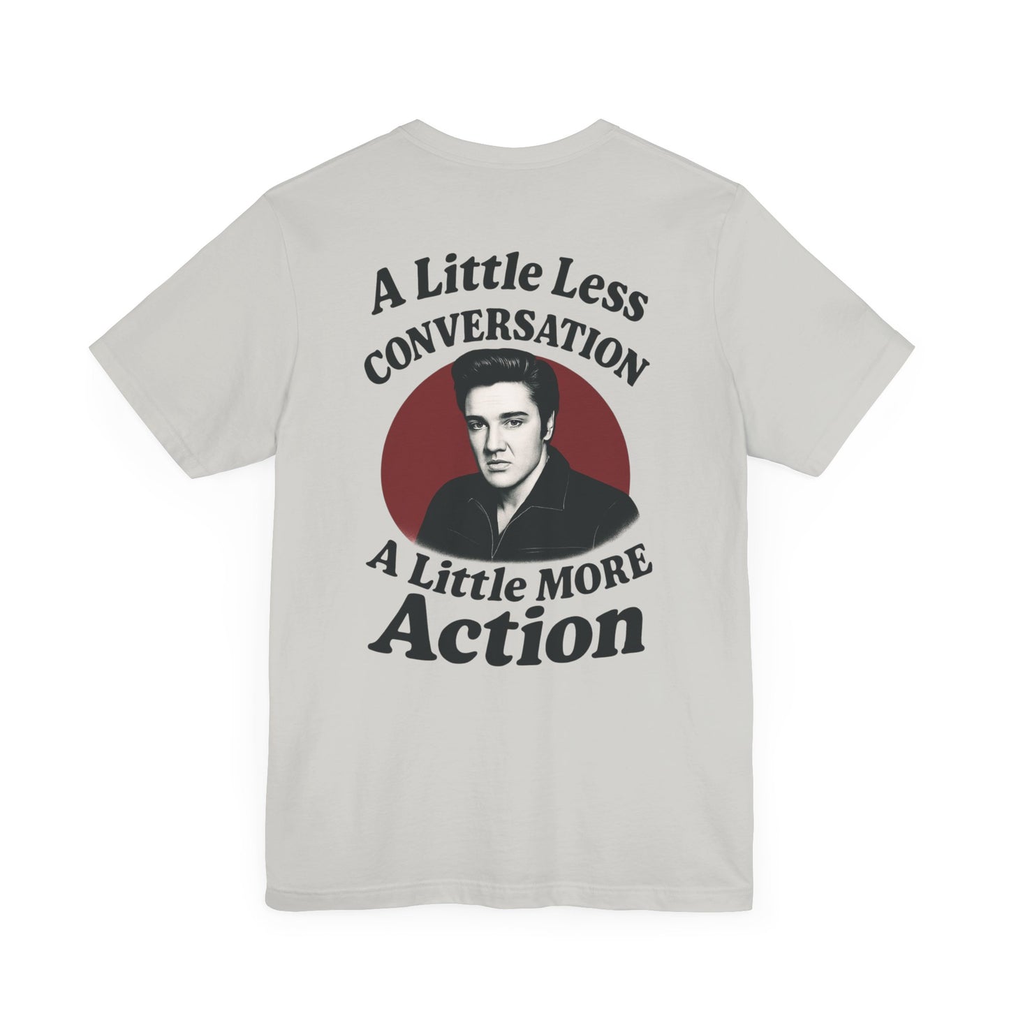 Elvis Inspired Graphic Tee, Vintage Music Shirt, A Little Less Conversation, Unisex Casual Wear, Perfect Gift for Music Lovers