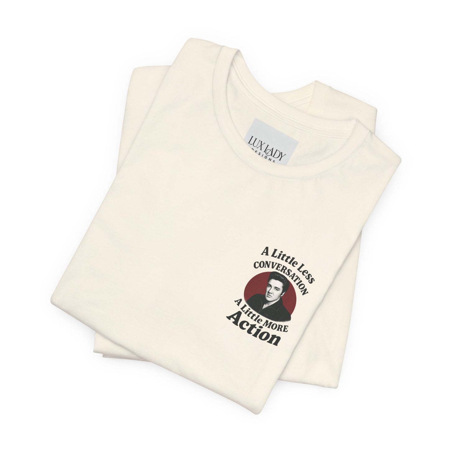 Elvis Inspired Graphic Tee, Vintage Music Shirt, A Little Less Conversation, Unisex Casual Wear, Perfect Gift for Music Lovers