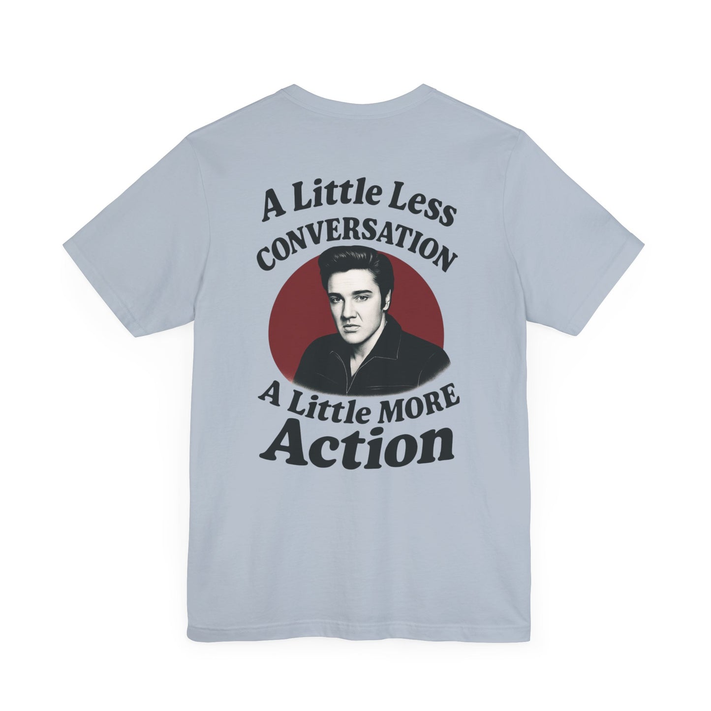 Elvis Inspired Graphic Tee, Vintage Music Shirt, A Little Less Conversation, Unisex Casual Wear, Perfect Gift for Music Lovers