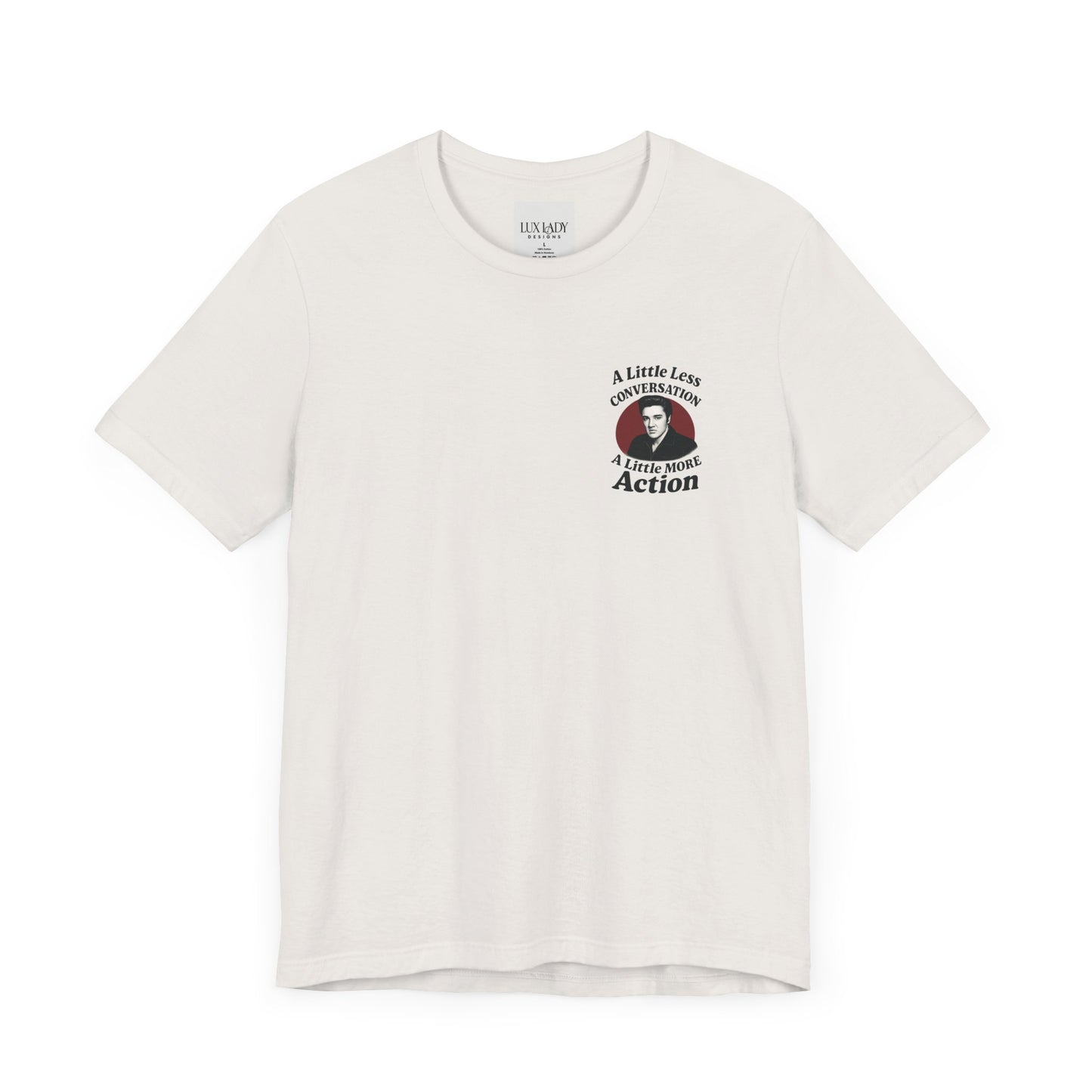 Elvis Inspired Graphic Tee, Vintage Music Shirt, A Little Less Conversation, Unisex Casual Wear, Perfect Gift for Music Lovers