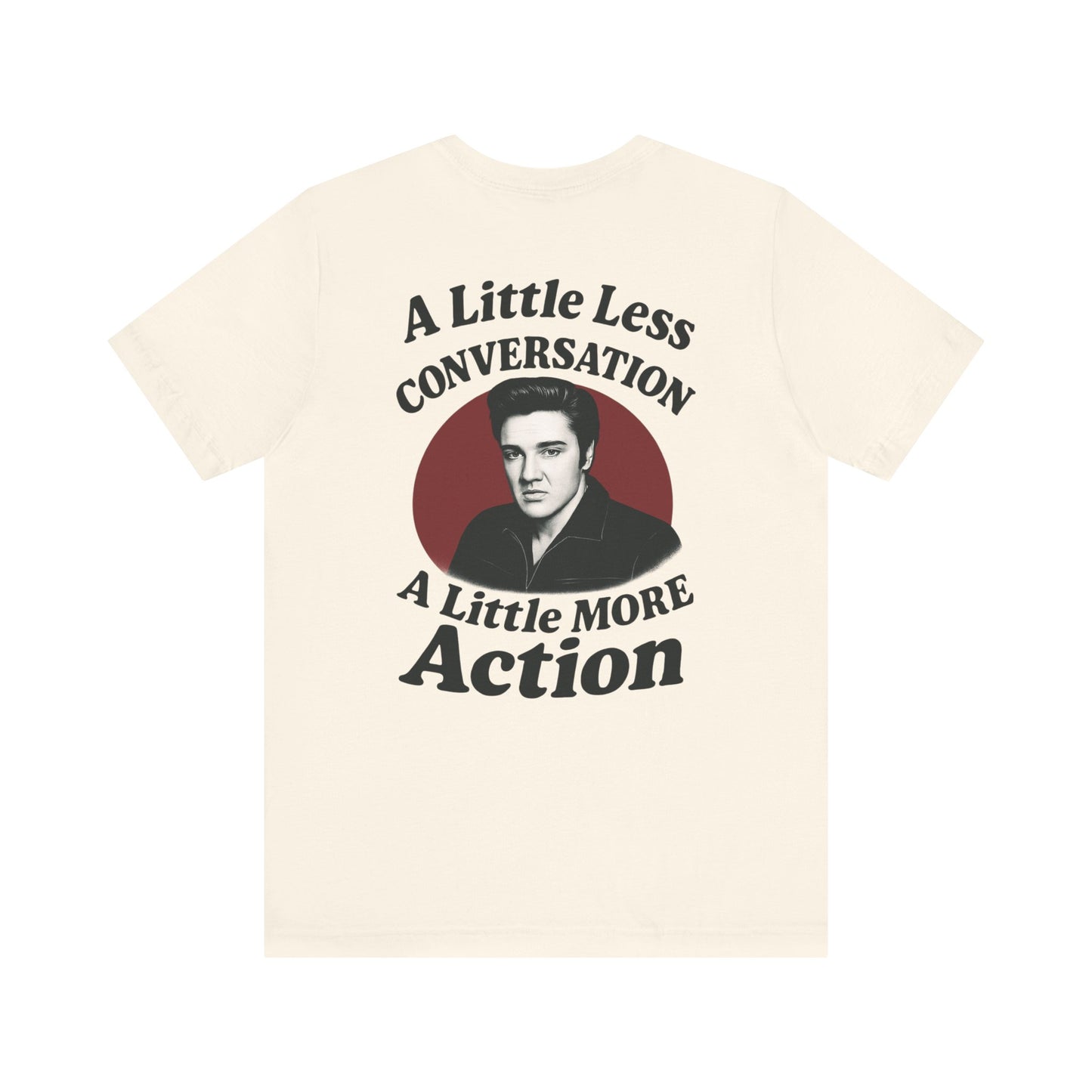 Elvis Inspired Graphic Tee, Vintage Music Shirt, A Little Less Conversation, Unisex Casual Wear, Perfect Gift for Music Lovers