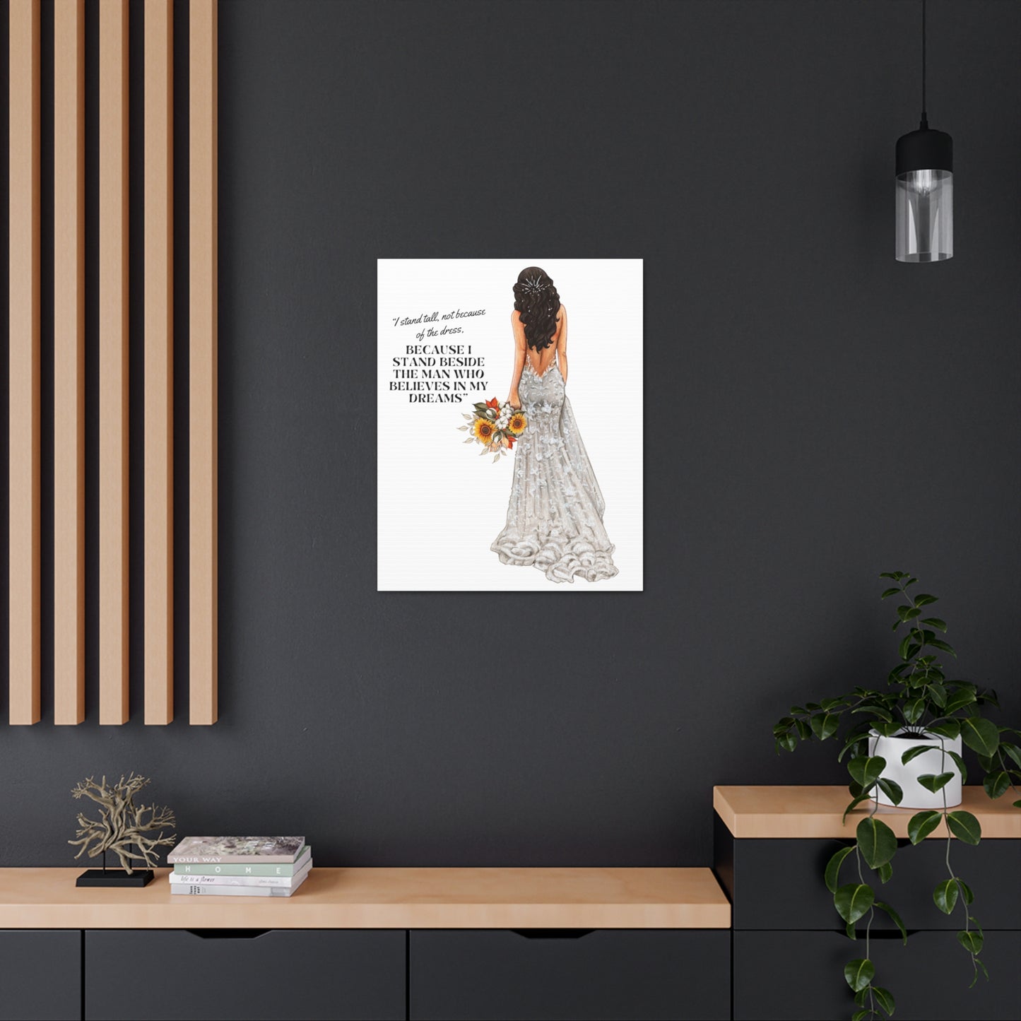 Bride Canvas Gallery Wraps | Because I Stand Beside The Man Who Believes In My Dreams