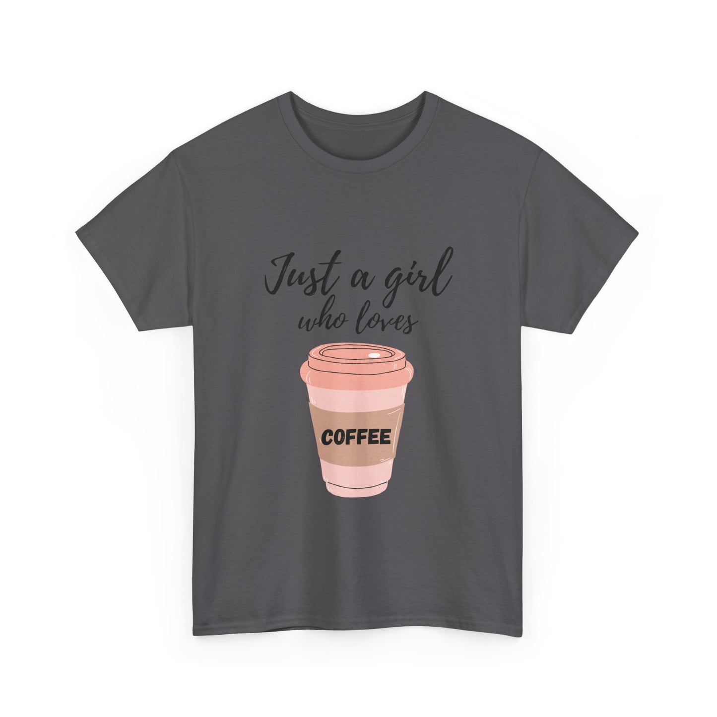 Durable Cotton Tee| Just a Girl Who Loves Coffee