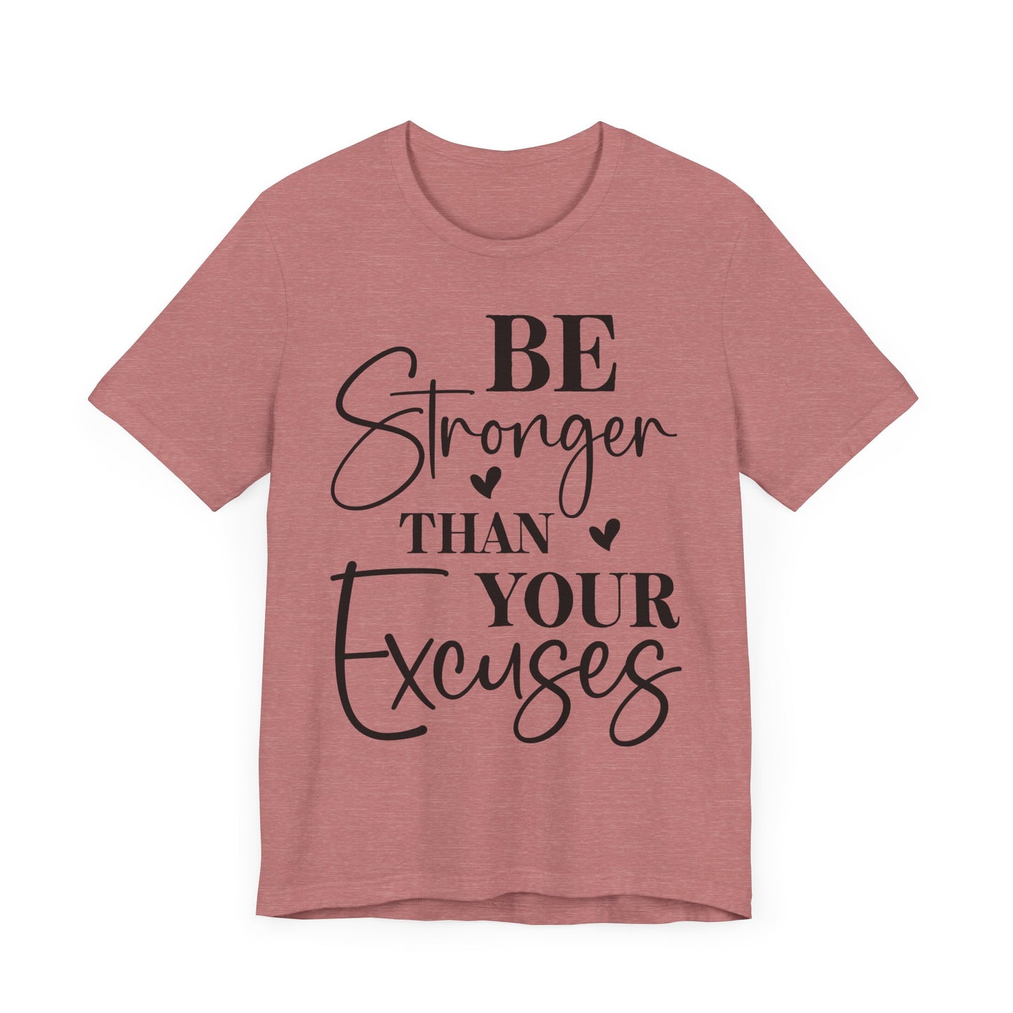 Women's Be Stronger than your Excuses Jersey Short Sleeve Tee
