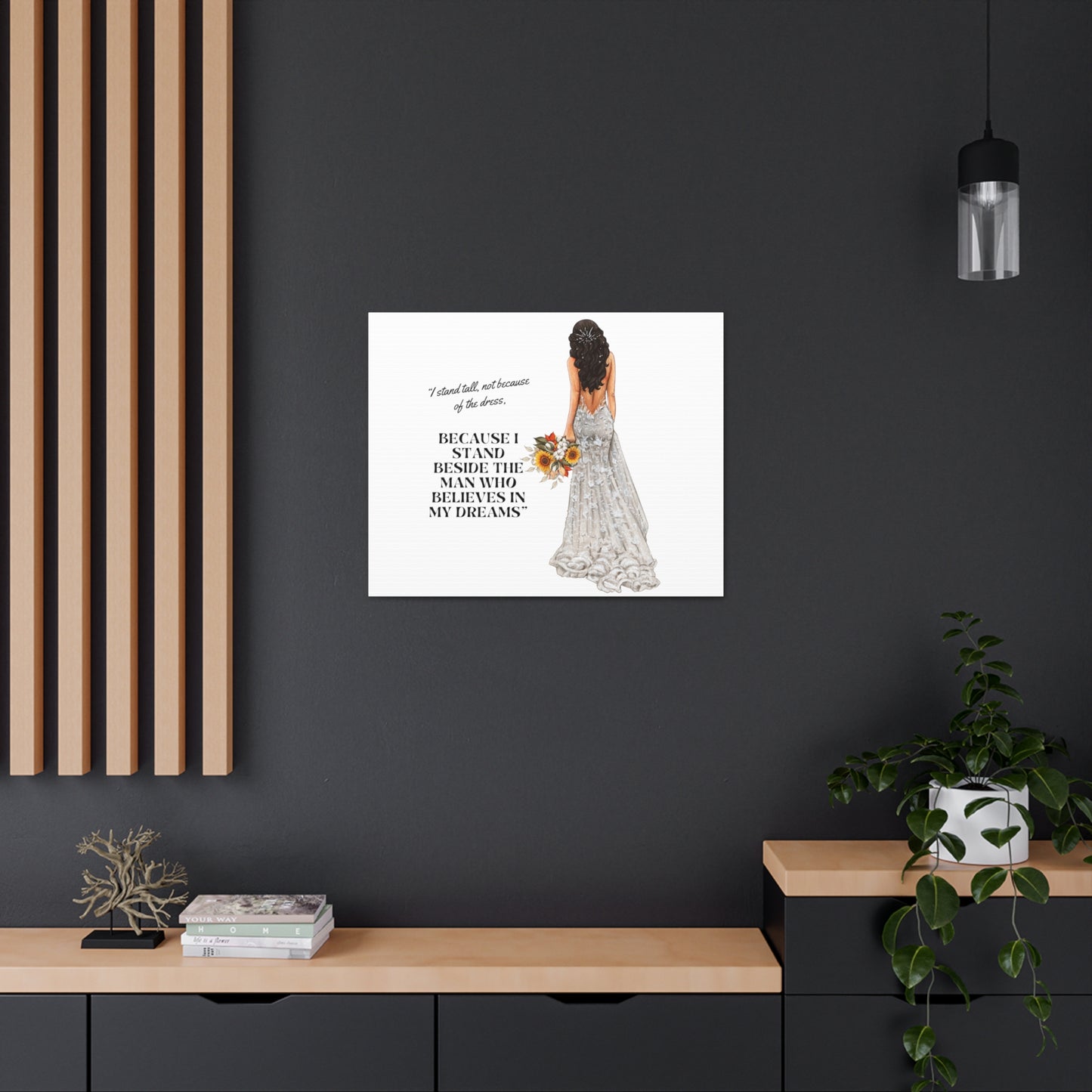 Bride Canvas Gallery Wraps | Because I Stand Beside The Man Who Believes In My Dreams