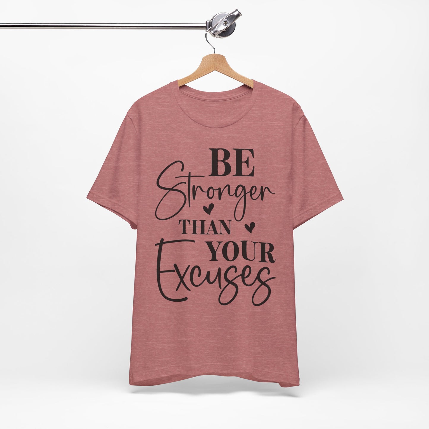 Women's Be Stronger than your Excuses Jersey Short Sleeve Tee