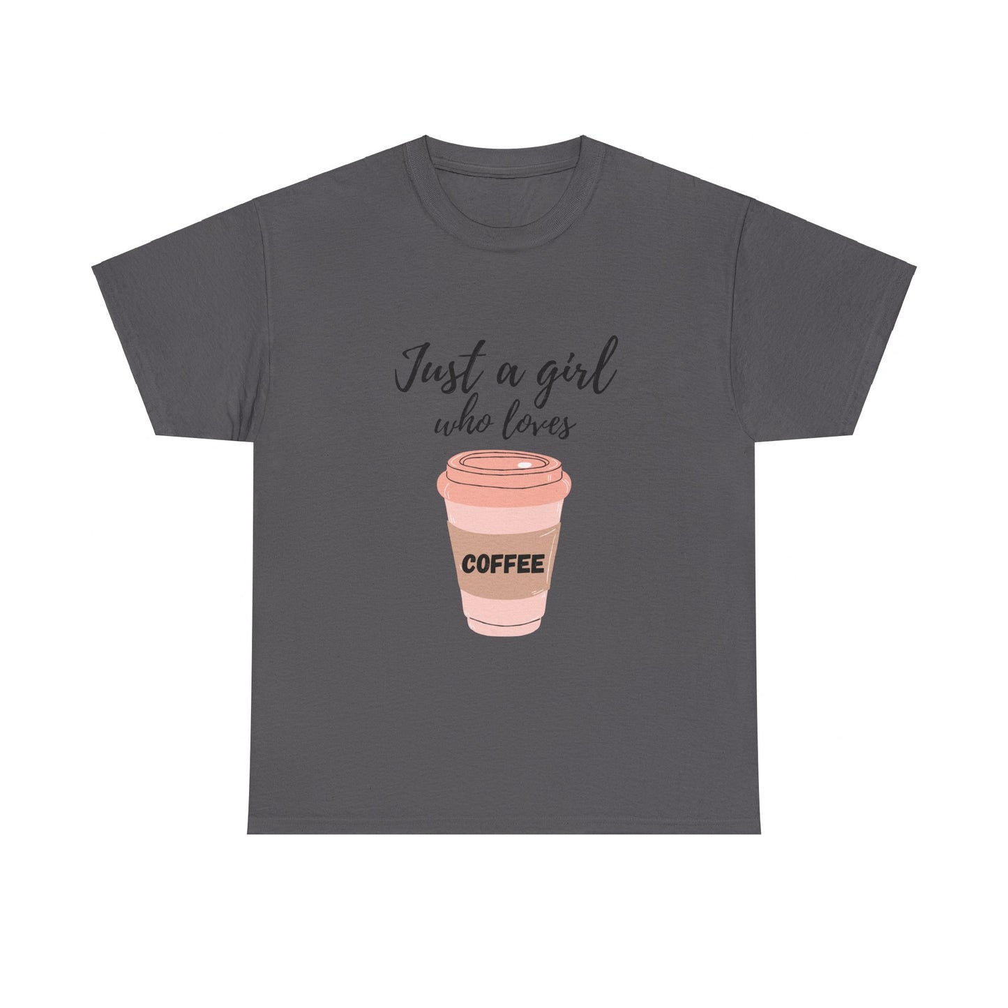 Durable Cotton Tee| Just a Girl Who Loves Coffee