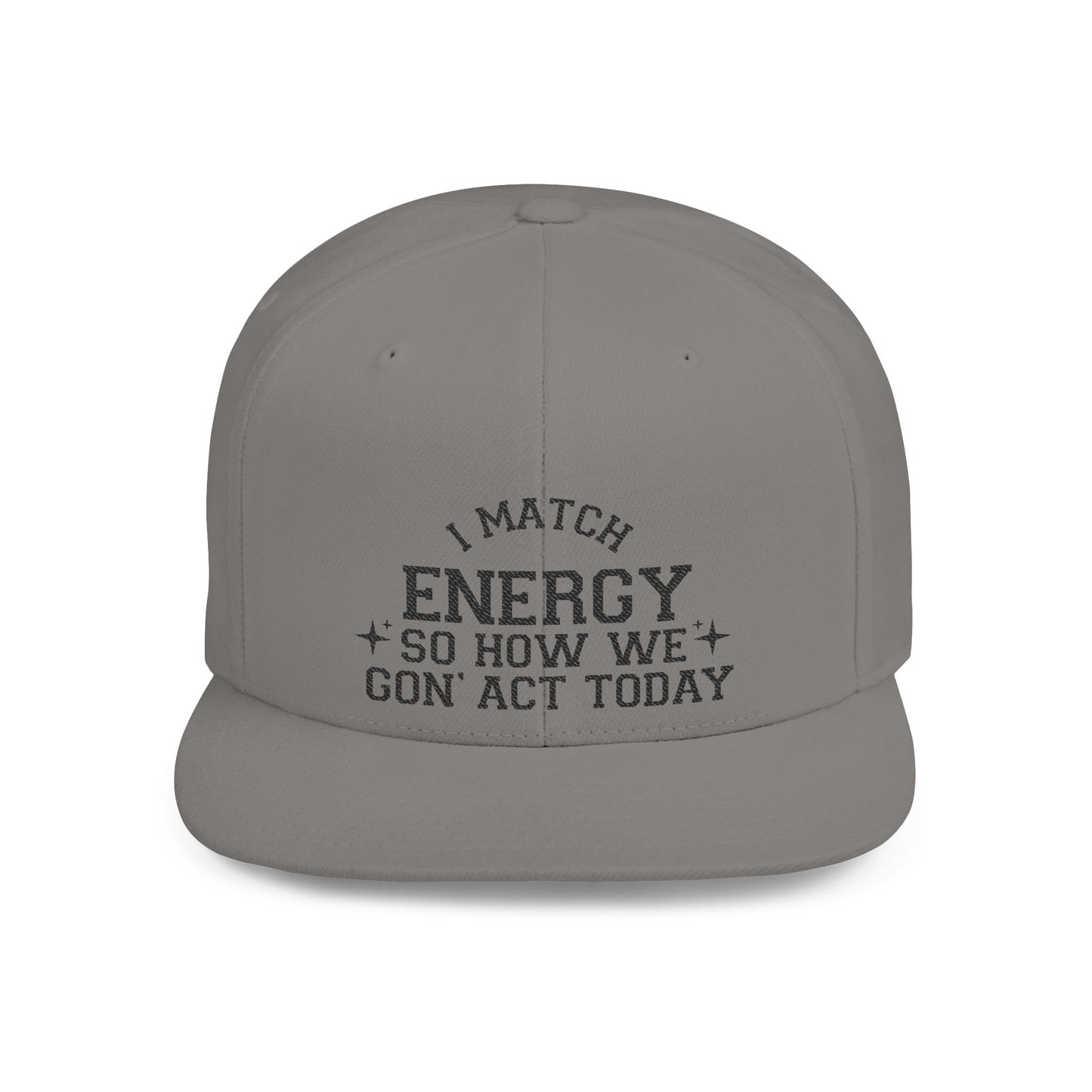 Energetic Flat Bill Snapback Hat - I Match Energy Graphic Cap
