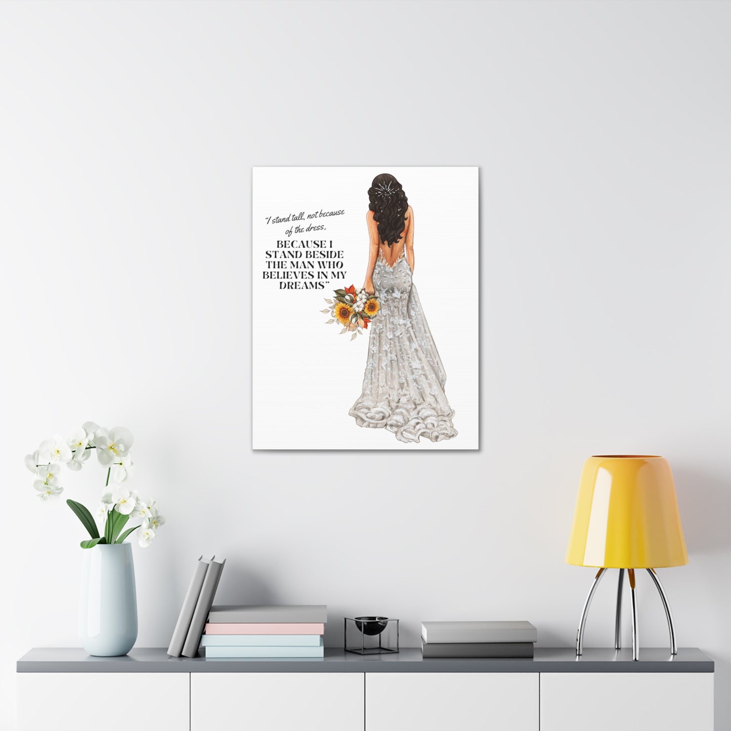 Bride Canvas Gallery Wraps | Because I Stand Beside The Man Who Believes In My Dreams