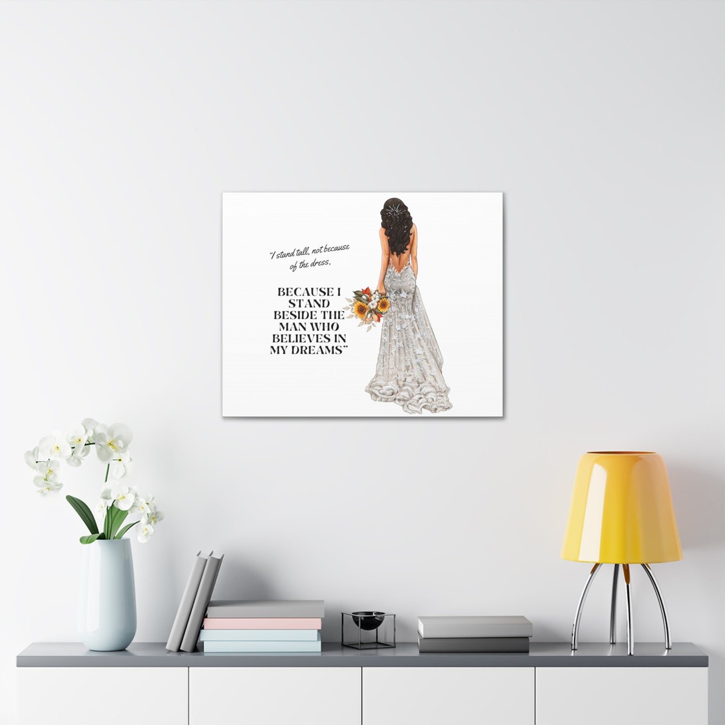 Bride Canvas Gallery Wraps | Because I Stand Beside The Man Who Believes In My Dreams