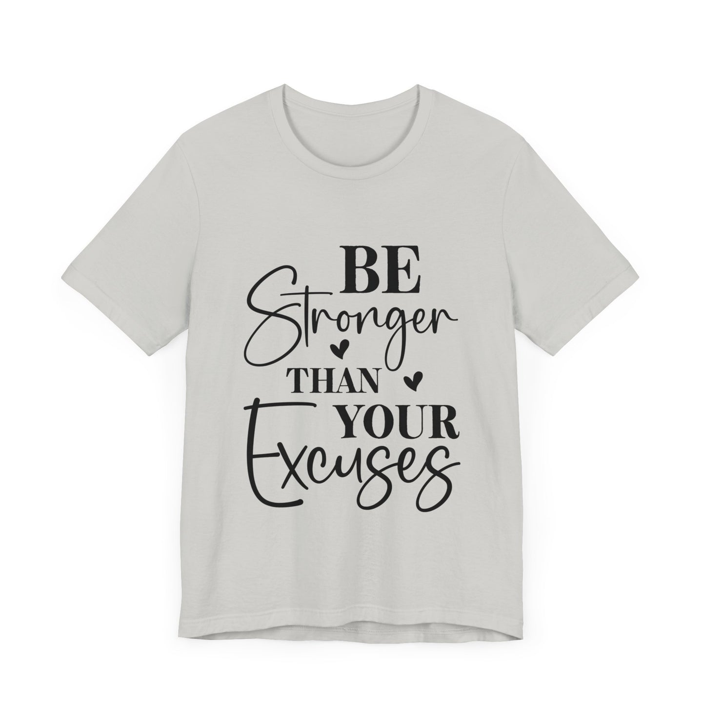 Women's Be Stronger than your Excuses Jersey Short Sleeve Tee