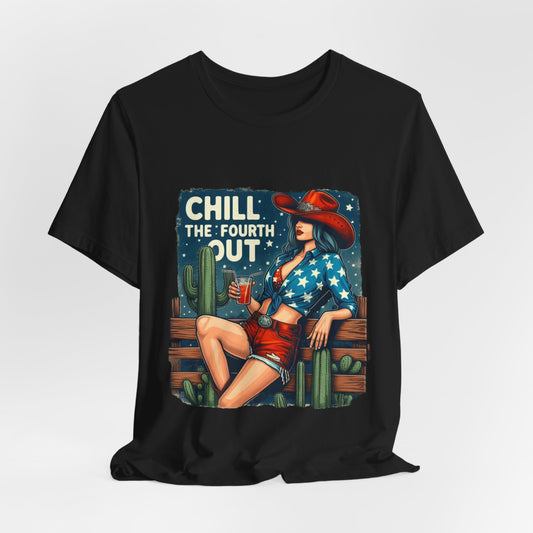 Chill The Fourth Out Unisex Jersey Short Sleeve Tee