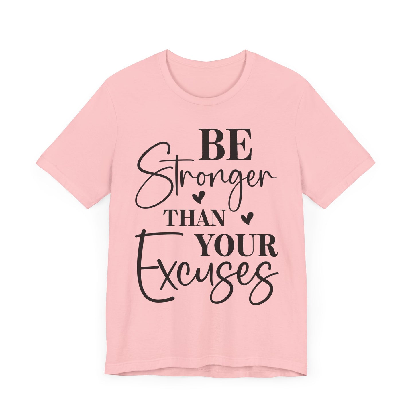 Women's Be Stronger than your Excuses Jersey Short Sleeve Tee