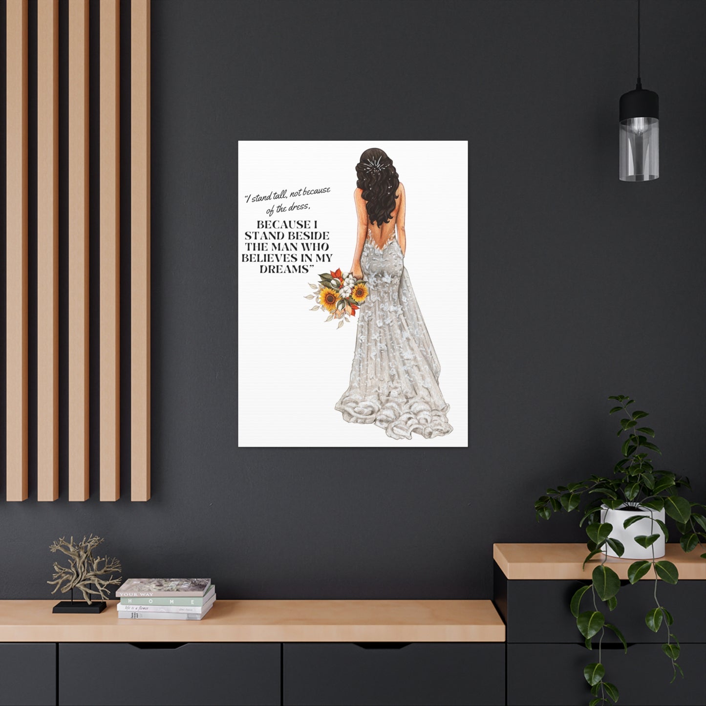 Bride Canvas Gallery Wraps | Because I Stand Beside The Man Who Believes In My Dreams