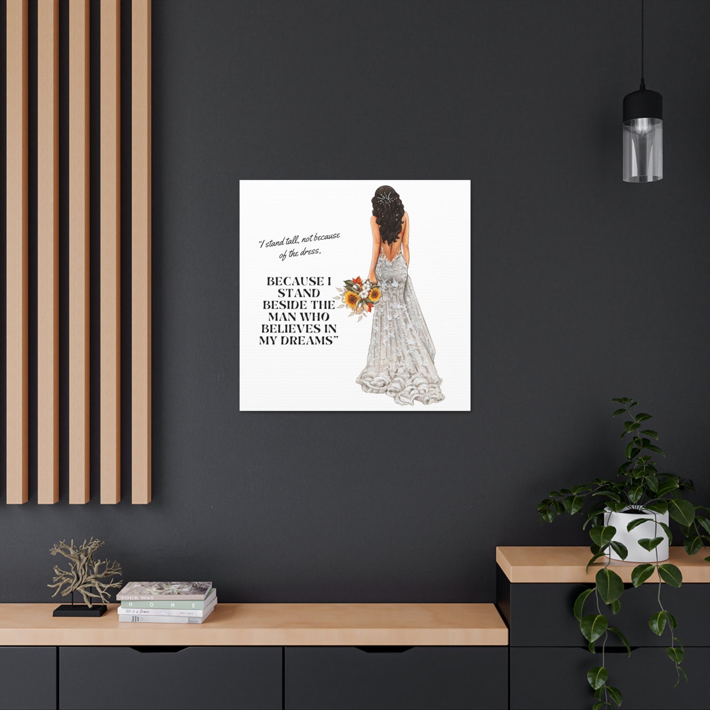 Bride Canvas Gallery Wraps | Because I Stand Beside The Man Who Believes In My Dreams