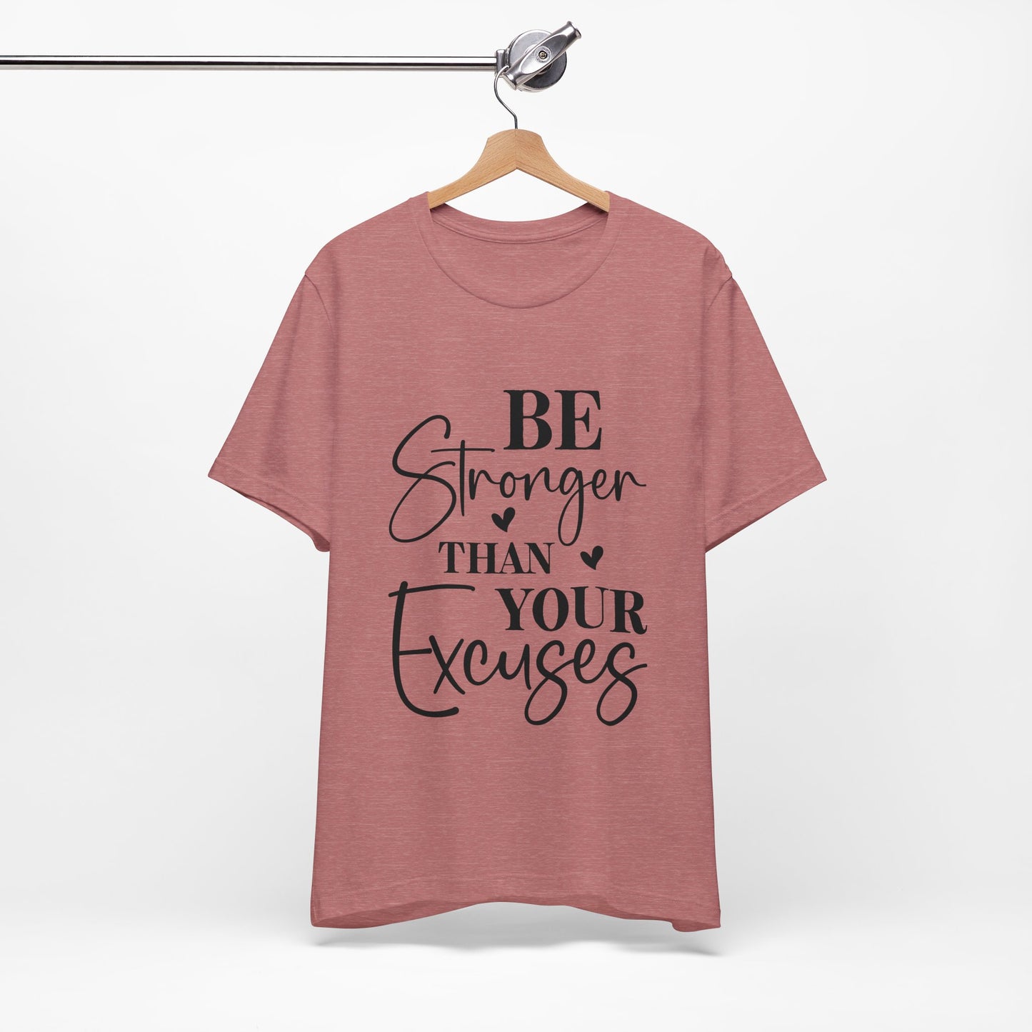 Women's Be Stronger than your Excuses Jersey Short Sleeve Tee