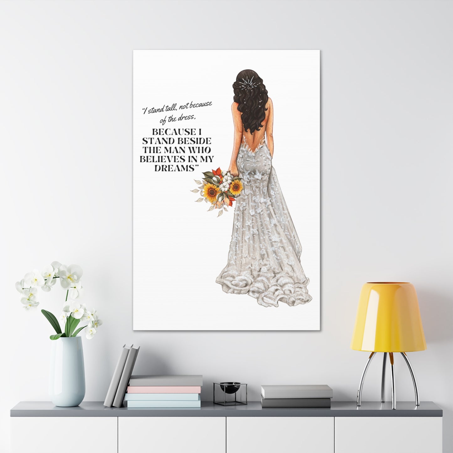 Bride Canvas Gallery Wraps | Because I Stand Beside The Man Who Believes In My Dreams