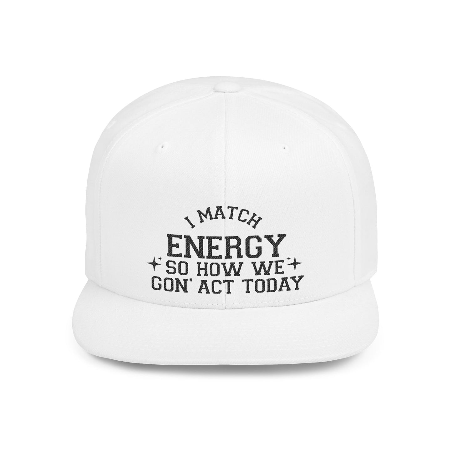 Energetic Flat Bill Snapback Hat - I Match Energy Graphic Cap