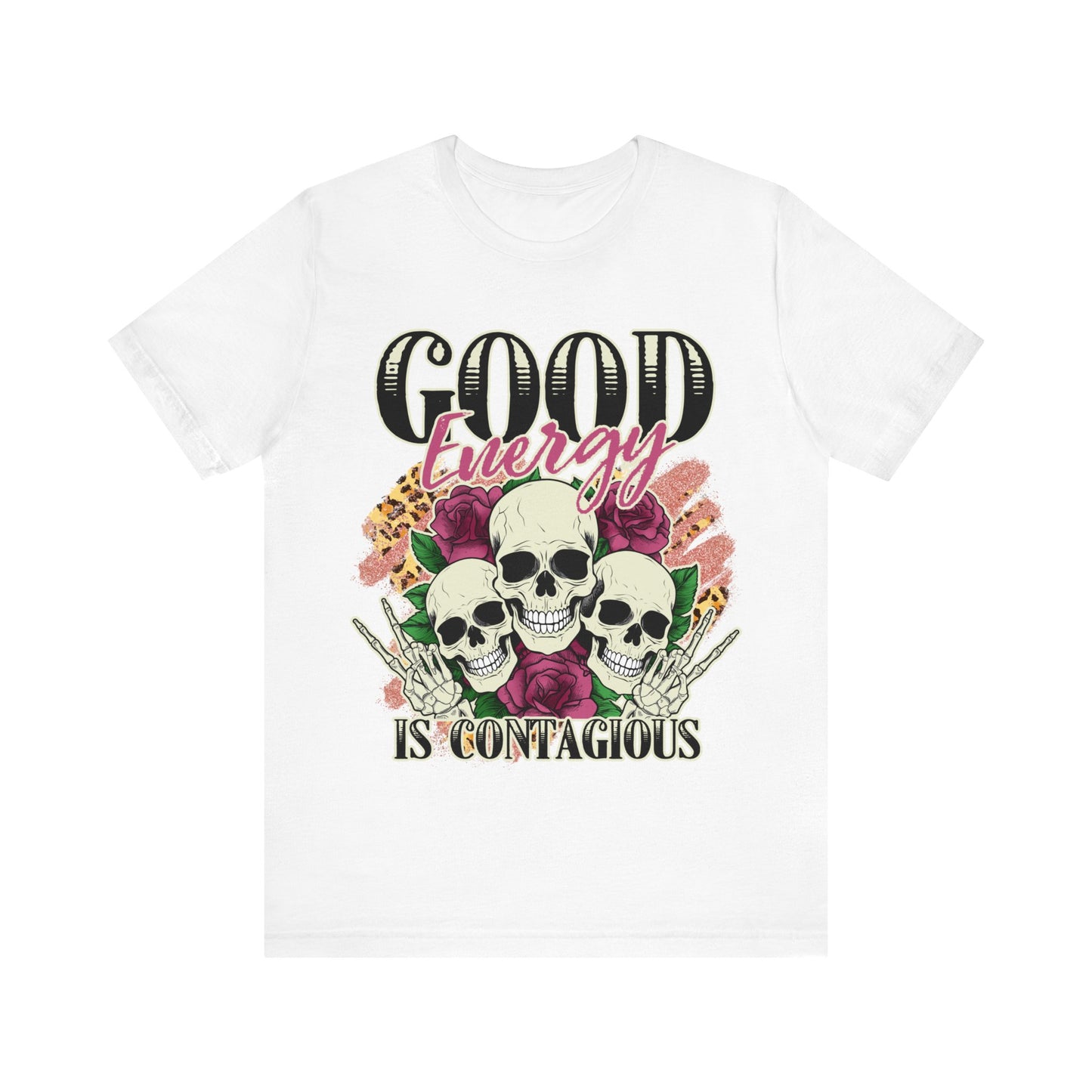 Good energy is contagious Unisex Jersey Short Sleeve Tee