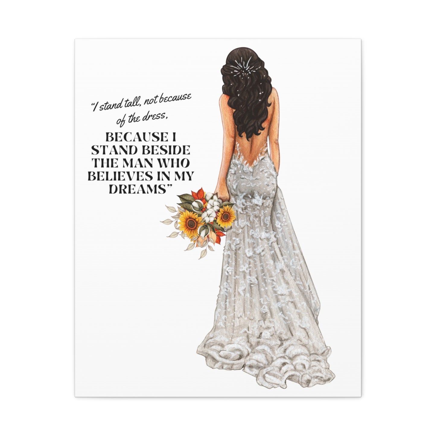 Bride Canvas Gallery Wraps | Because I Stand Beside The Man Who Believes In My Dreams