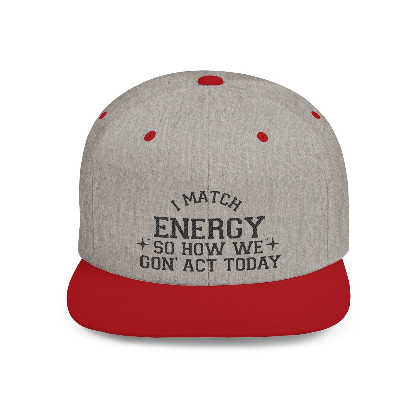 Energetic Flat Bill Snapback Hat - I Match Energy Graphic Cap
