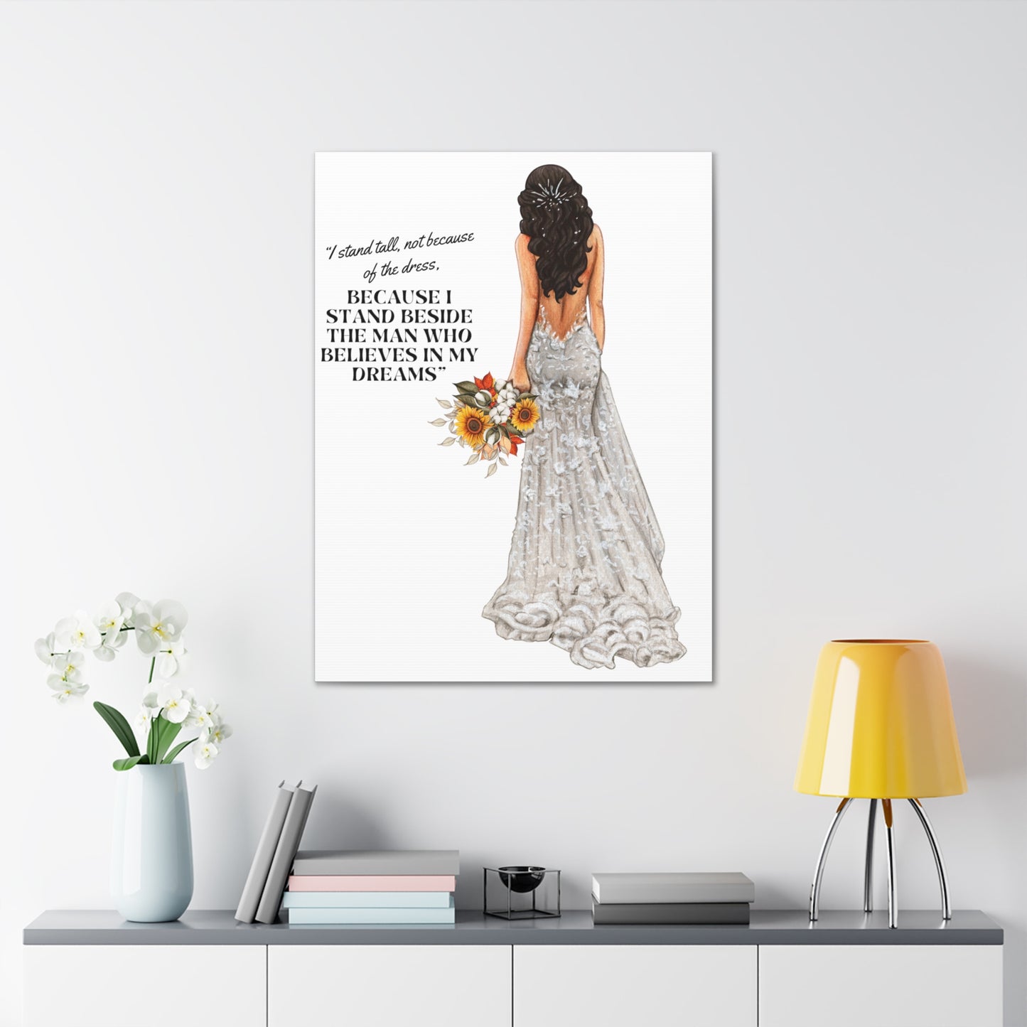 Bride Canvas Gallery Wraps | Because I Stand Beside The Man Who Believes In My Dreams